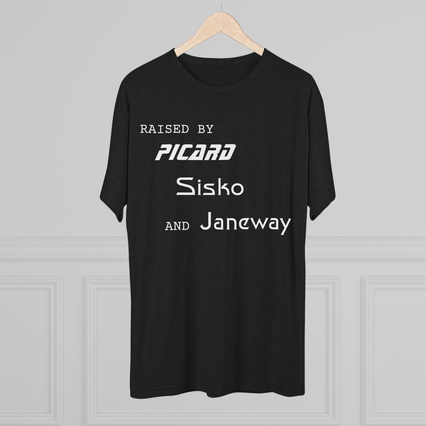 Raised by Picard, Sisko, and Janeway |  The captains raised us right | TNG | DS9 | VOY