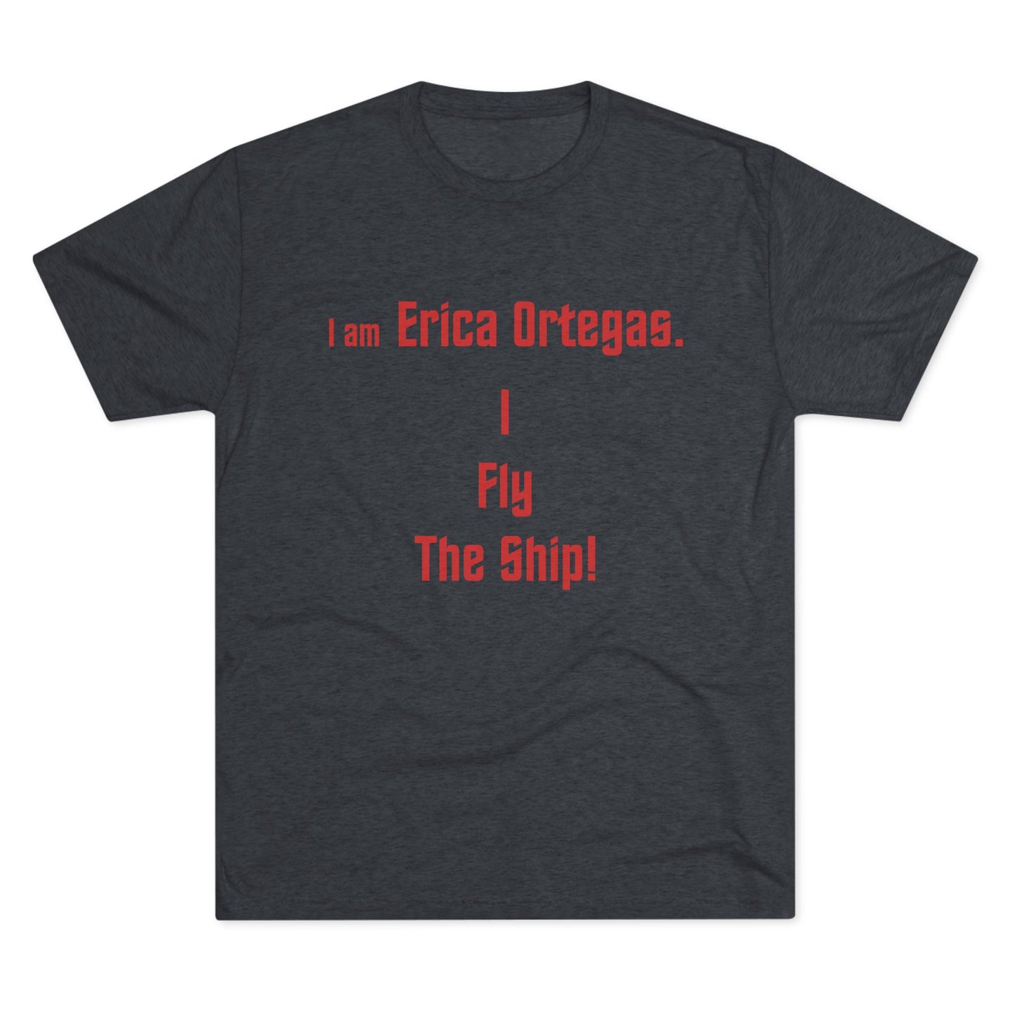 I am Erica Ortegas. I - Fly - The Ship! | Hell yeah, she is! And hell yeah, she does! | SNW