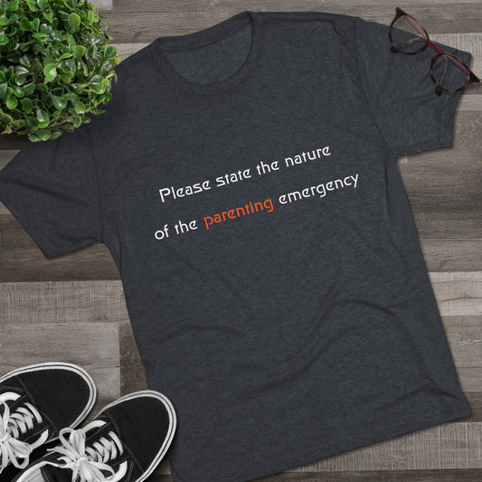 Please state the nature of the parenting emergency | VOY | Oh hero of the poo-mergency! Wielder of the boo-boo bandaid. This is your shirt!