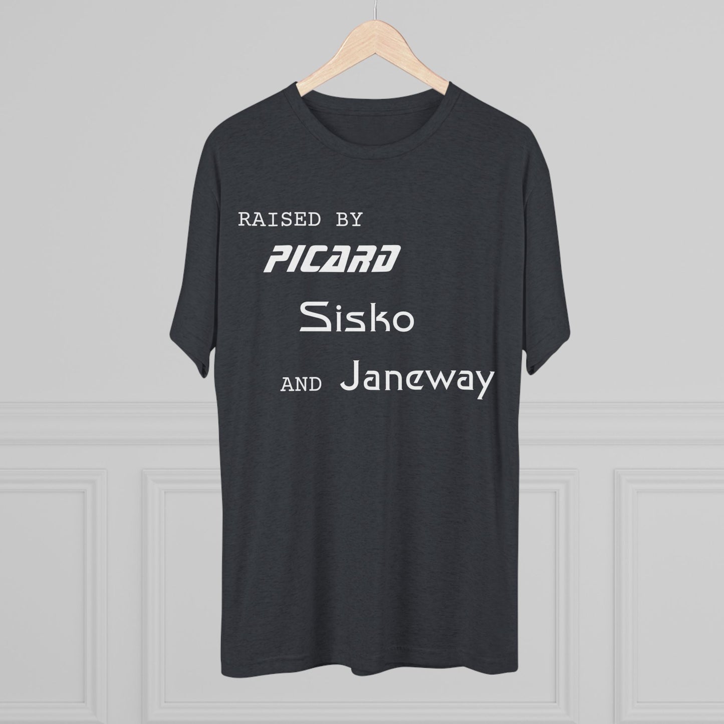 Raised by Picard, Sisko, and Janeway |  The captains raised us right | TNG | DS9 | VOY